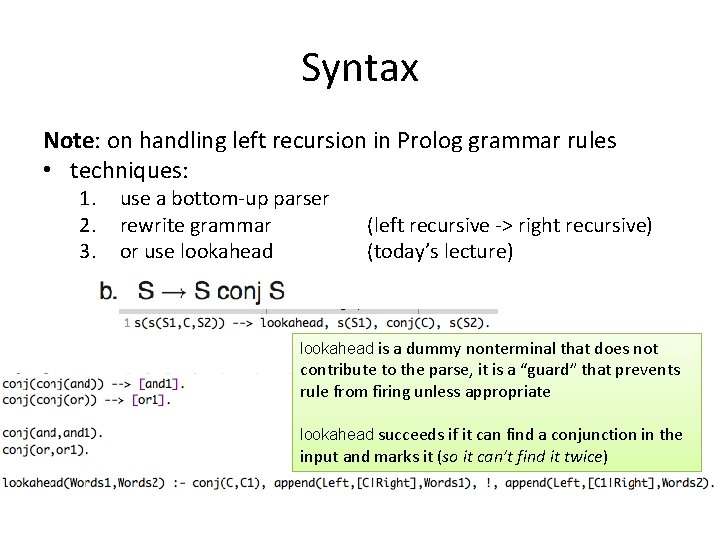 Syntax Note: on handling left recursion in Prolog grammar rules • techniques: 1. 2.