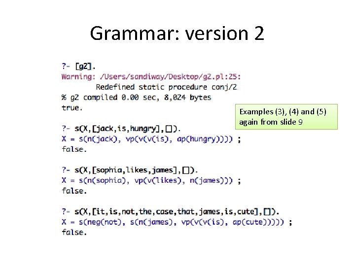 Grammar: version 2 Examples (3), (4) and (5) again from slide 9 