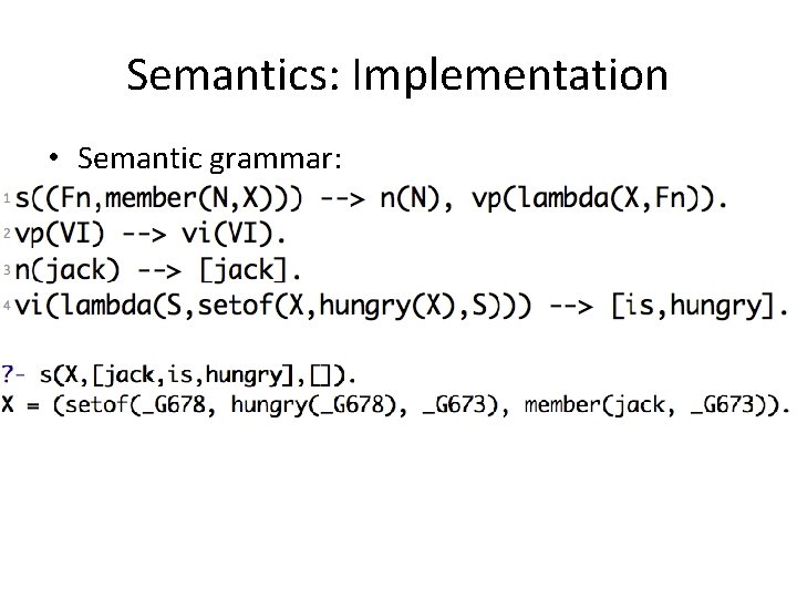 Semantics: Implementation • Semantic grammar: 