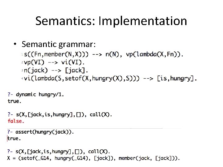 Semantics: Implementation • Semantic grammar: 