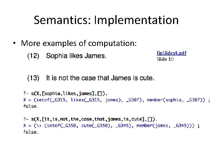 Semantics: Implementation • More examples of computation: fjp. Slides 4. pdf Slide 10 