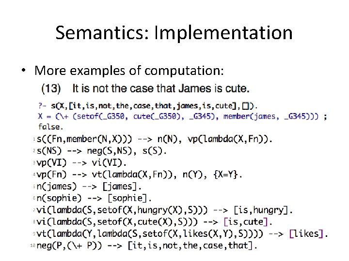 Semantics: Implementation • More examples of computation: 