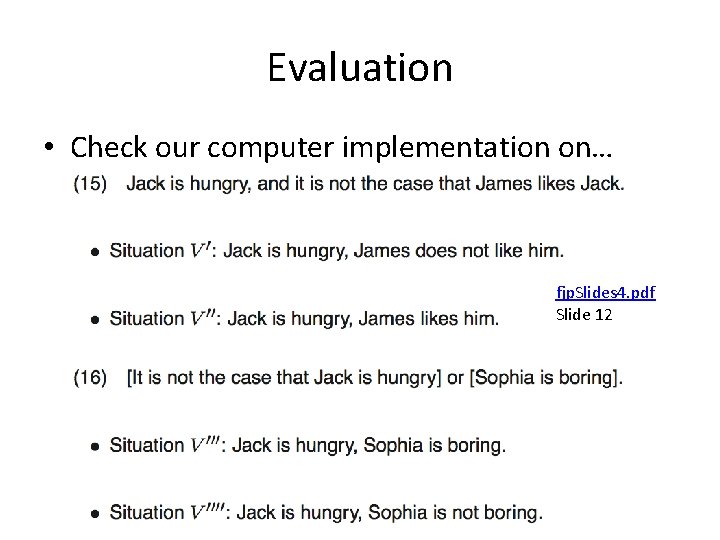 Evaluation • Check our computer implementation on… fjp. Slides 4. pdf Slide 12 