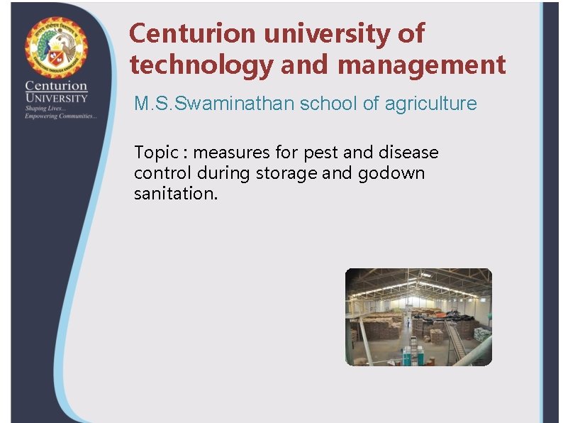 Centurion university of technology and management M. S. Swaminathan school of agriculture Topic :
