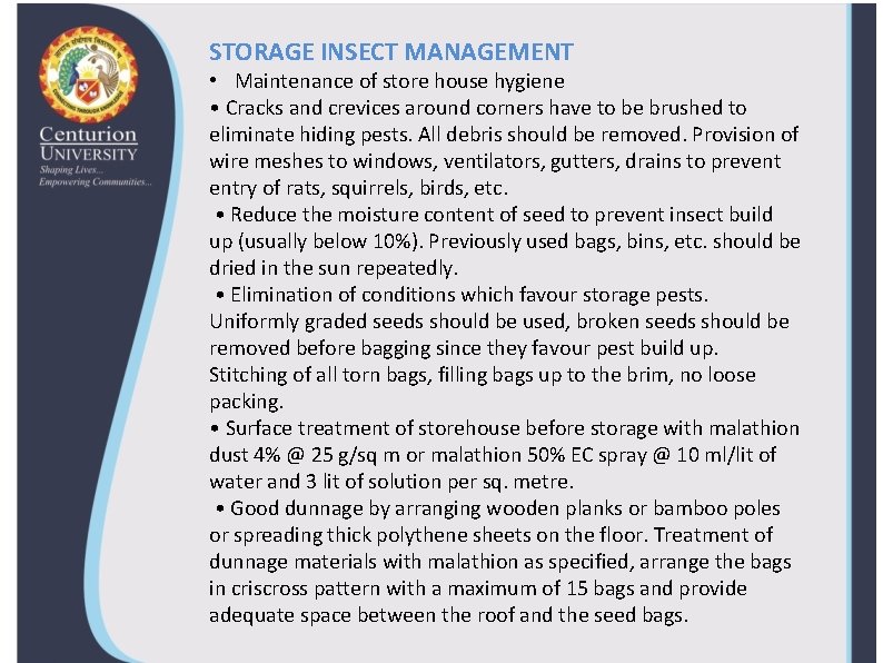 STORAGE INSECT MANAGEMENT • Maintenance of store house hygiene • Cracks and crevices around