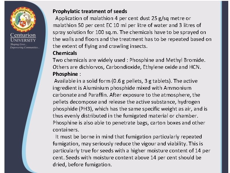 Prophylatic treatment of seeds Application of malathion 4 per cent dust 25 g/sq metre