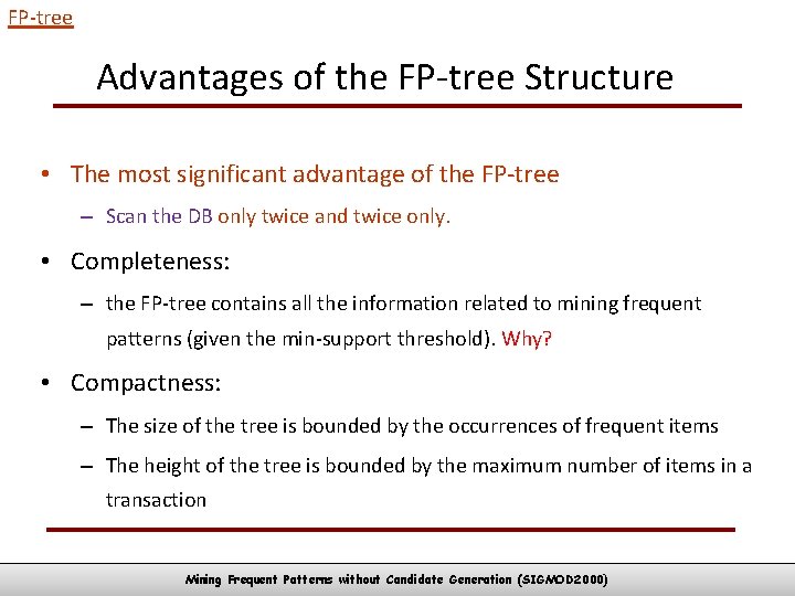 FP-tree Advantages of the FP-tree Structure • The most significant advantage of the FP-tree