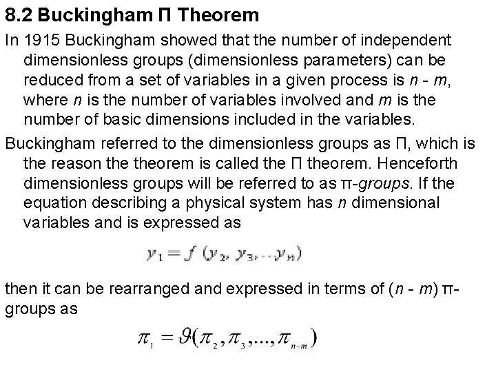 8. 2 Buckingham Π Theorem In 1915 Buckingham showed that the number of independent