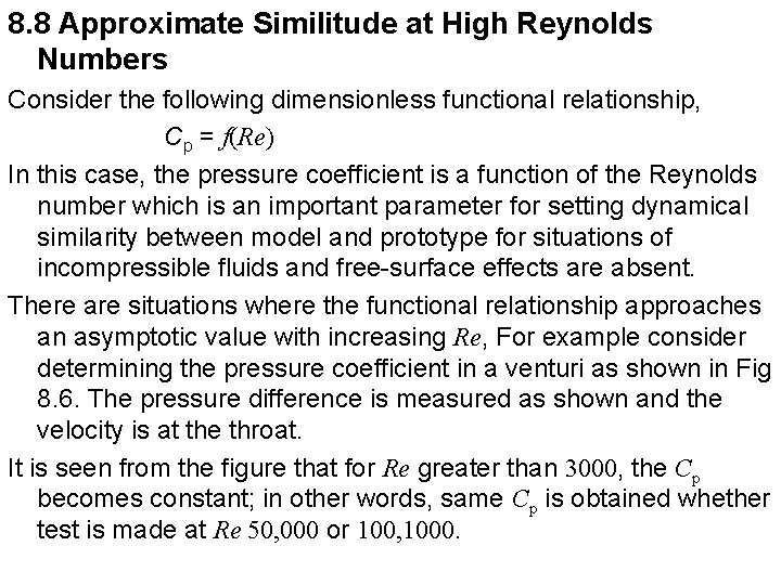 8. 8 Approximate Similitude at High Reynolds Numbers Consider the following dimensionless functional relationship,