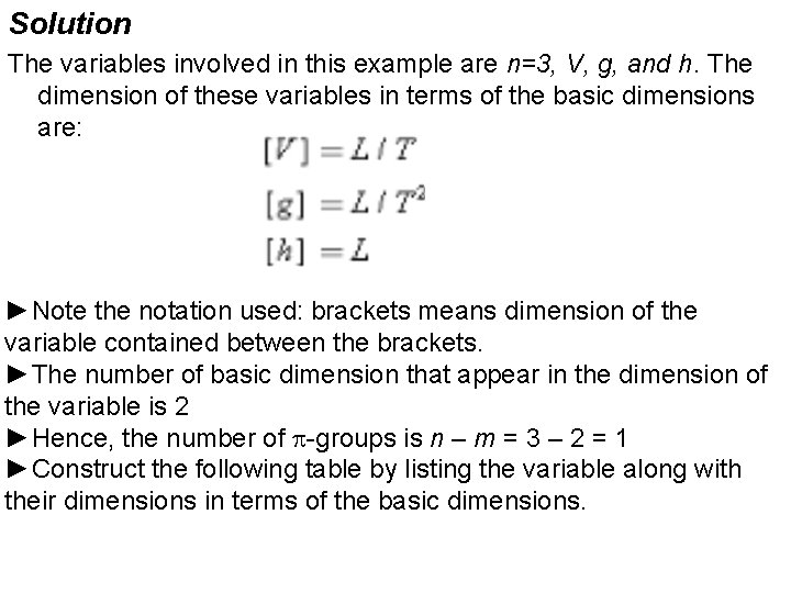 Solution The variables involved in this example are n=3, V, g, and h. The