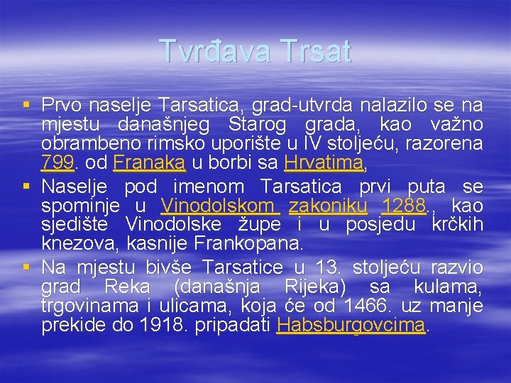 Tvrđava Trsat § Prvo naselje Tarsatica, grad-utvrda nalazilo se na mjestu današnjeg Starog grada,