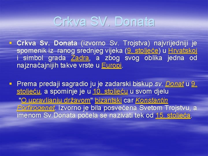 Crkva SV. Donata § Crkva Sv. Donata (izvorno Sv. Trojstva) najvrijedniji je spomenik iz