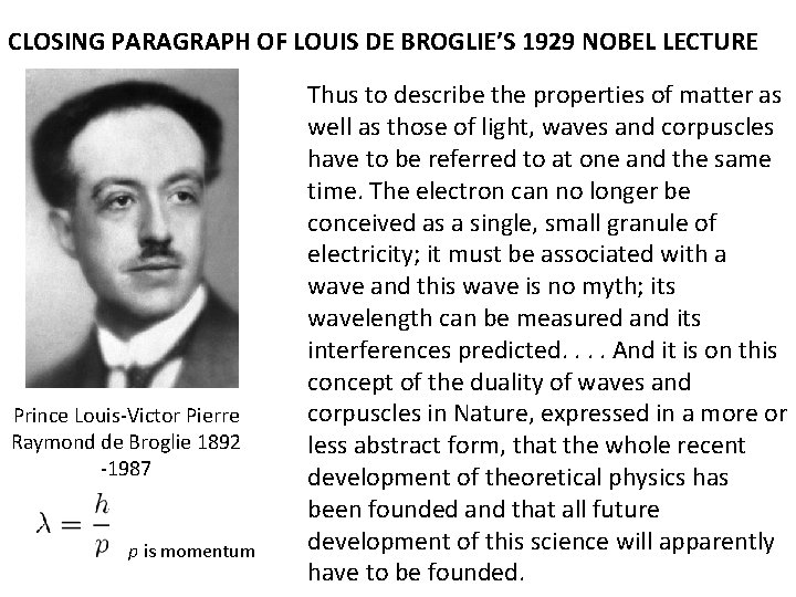 CLOSING PARAGRAPH OF LOUIS DE BROGLIE’S 1929 NOBEL LECTURE Prince Louis-Victor Pierre Raymond de