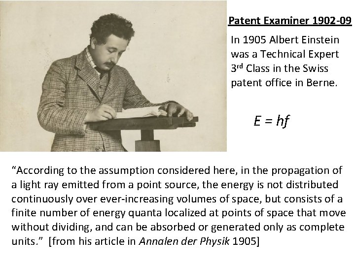 Patent Examiner 1902 -09 In 1905 Albert Einstein was a Technical Expert 3 rd