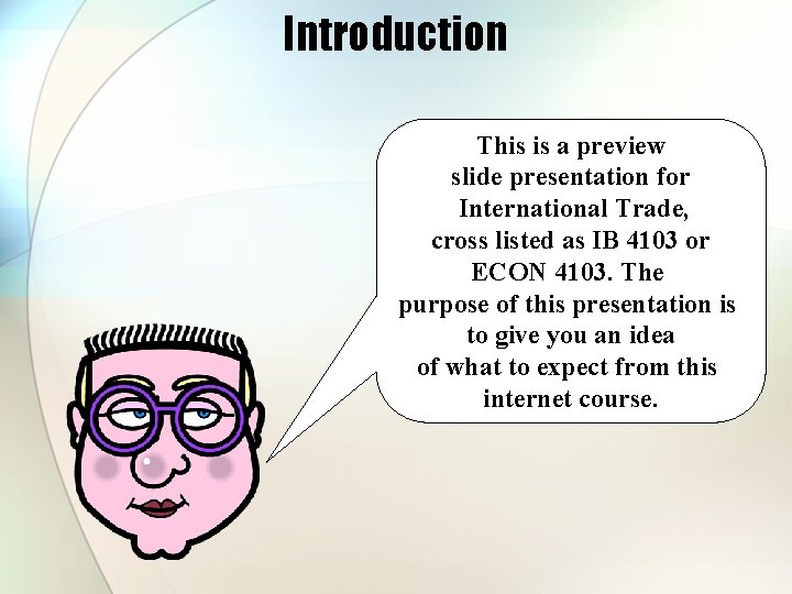 Introduction This is a preview slide presentation for International Trade, cross listed as IB Introduction This is a preview slide presentation for International Trade, cross listed as IB
