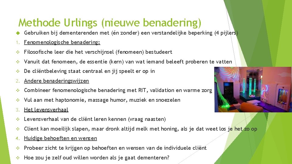 Methode Urlings (nieuwe benadering) Gebruiken bij dementerenden met (én zonder) een verstandelijke beperking (4