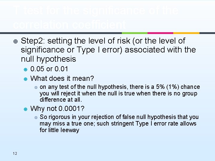 T test for the significance of the correlation coefficient ¥ Step 2: setting the