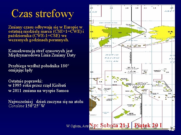 Czas strefowy Zmiany czasu odbywają się w Europie w ostatnią niedzielę marca (CSE+1=CWE) i Czas strefowy Zmiany czasu odbywają się w Europie w ostatnią niedzielę marca (CSE+1=CWE) i