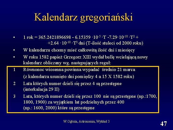 Kalendarz gregoriański • • • 1 2 3 1 rok = 365. 2421896698 - Kalendarz gregoriański • • • 1 2 3 1 rok = 365. 2421896698 -