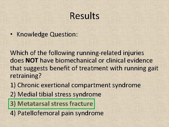 Results • Knowledge Question: Which of the following running-related injuries does NOT have biomechanical