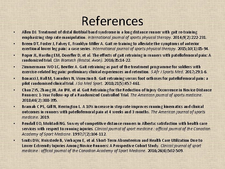 References • • • Allen DJ. Treatment of distal iliotibial band syndrome in a