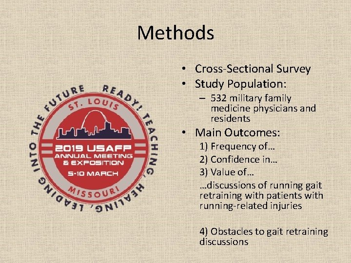 Methods • Cross-Sectional Survey • Study Population: – 532 military family medicine physicians and