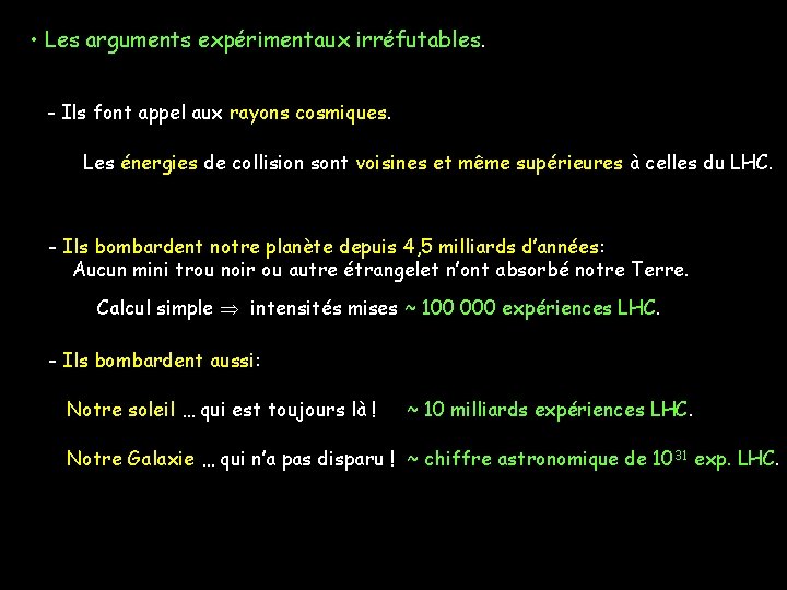  • Les arguments expérimentaux irréfutables. - Ils font appel aux rayons cosmiques. Les