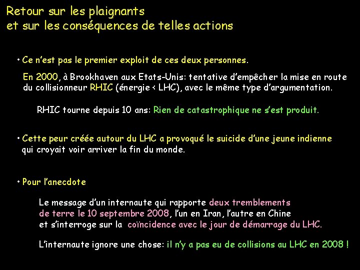 Retour sur les plaignants et sur les conséquences de telles actions • Ce n’est