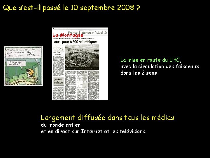 Que s’est-il passé le 10 septembre 2008 ? La Montagne La mise en route