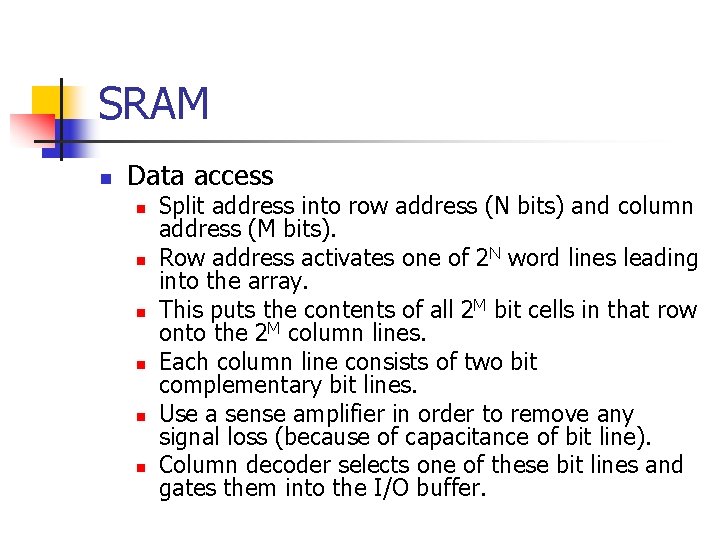 SRAM n Data access n n n Split address into row address (N bits)