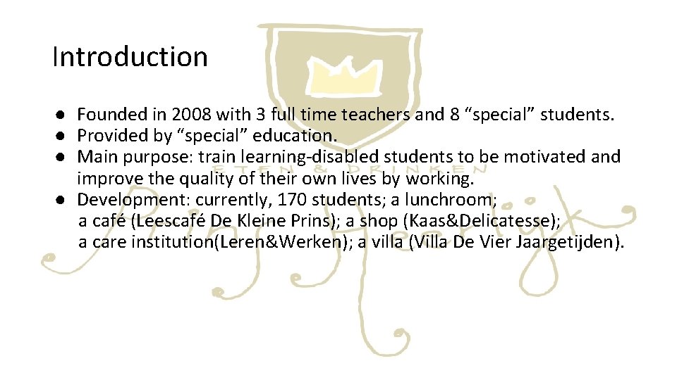 Introduction ● Founded in 2008 with 3 full time teachers and 8 “special” students.