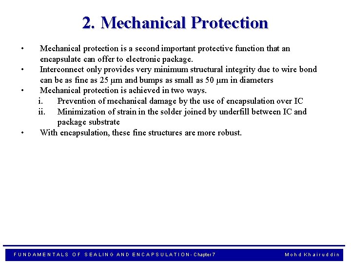2. Mechanical Protection • • Mechanical protection is a second important protective function that