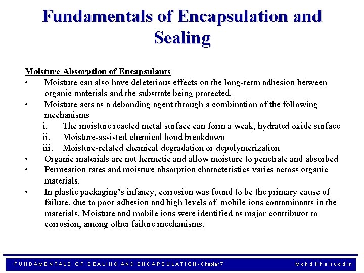 Fundamentals of Encapsulation and Sealing Moisture Absorption of Encapsulants • Moisture can also have
