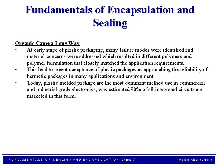 Fundamentals of Encapsulation and Sealing Organic Came a Long Way • At early stage