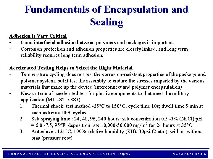 Fundamentals of Encapsulation and Sealing Adhesion is Very Critical • Good interfacial adhesion between