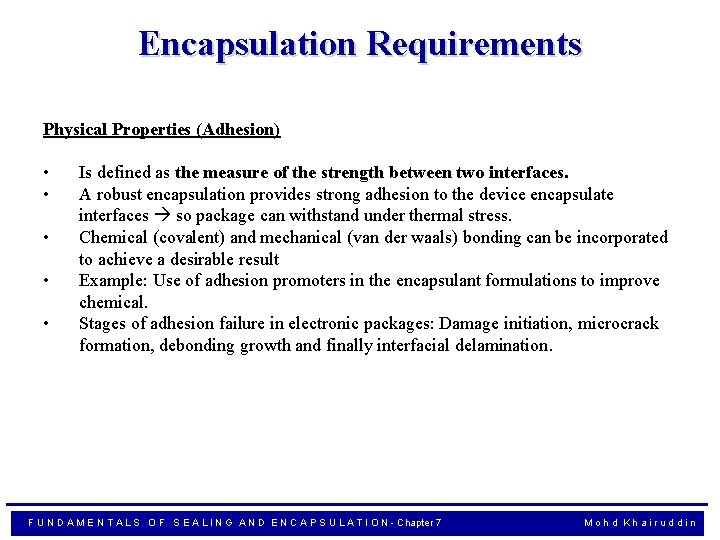 Encapsulation Requirements Physical Properties (Adhesion) • • • Is defined as the measure of