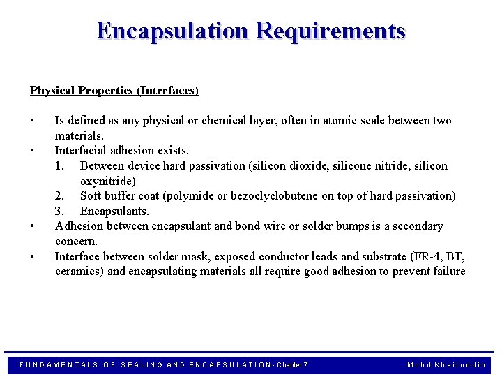 Encapsulation Requirements Physical Properties (Interfaces) • • Is defined as any physical or chemical