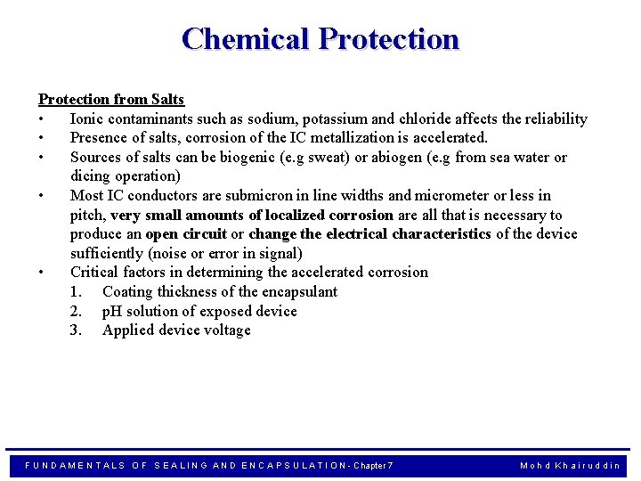 Chemical Protection from Salts • Ionic contaminants such as sodium, potassium and chloride affects