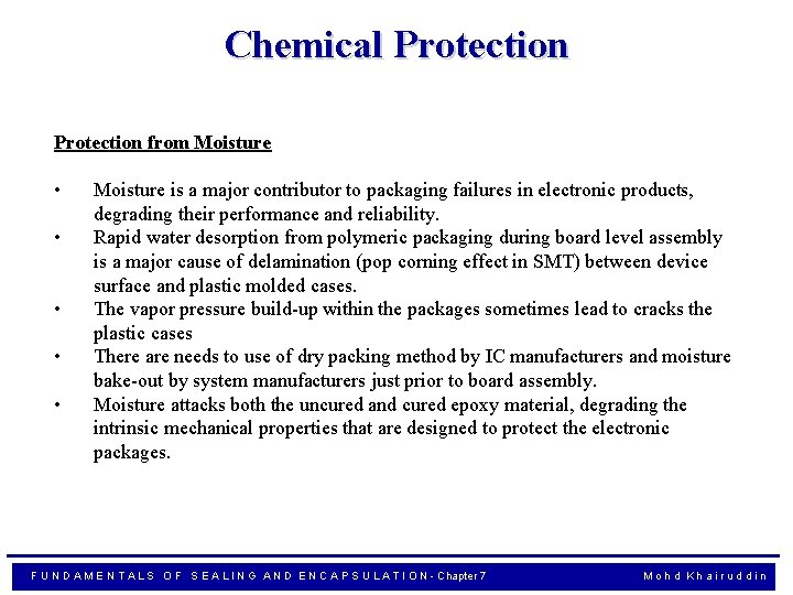 Chemical Protection from Moisture • • • Moisture is a major contributor to packaging