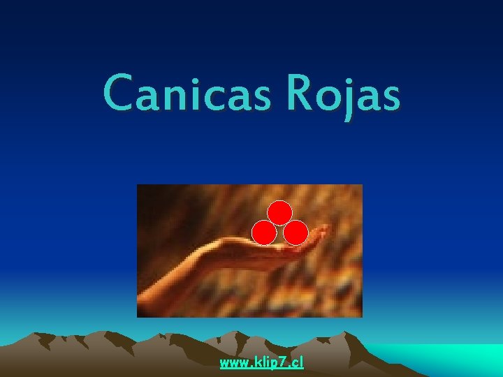 Canicas Rojas www. klip 7. cl 