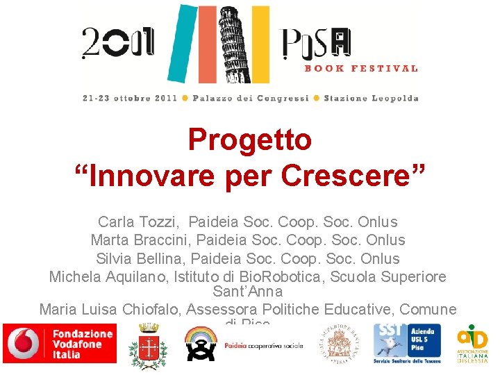 Progetto “Innovare per Crescere” Carla Tozzi, Paideia Soc. Coop. Soc. Onlus Marta Braccini, Paideia
