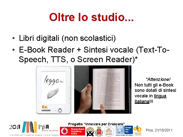 Oltre lo studio. . . • Libri digitali (non scolastici) • E-Book Reader +