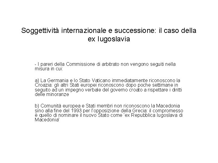 Soggettività internazionale e successione: il caso della ex Iugoslavia - I pareri della Commissione