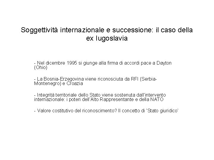 Soggettività internazionale e successione: il caso della ex Iugoslavia - Nel dicembre 1995 si