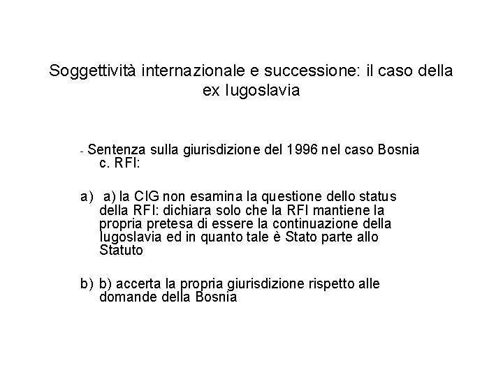 Soggettività internazionale e successione: il caso della ex Iugoslavia - Sentenza c. RFI: sulla