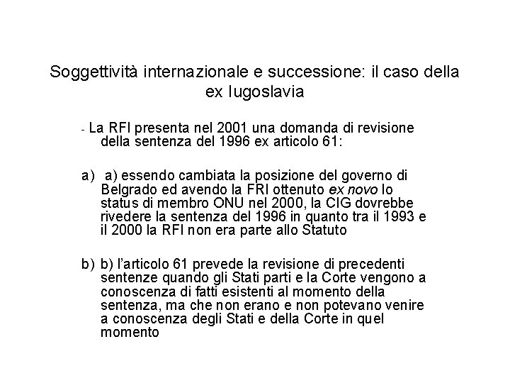 Soggettività internazionale e successione: il caso della ex Iugoslavia - La RFI presenta nel