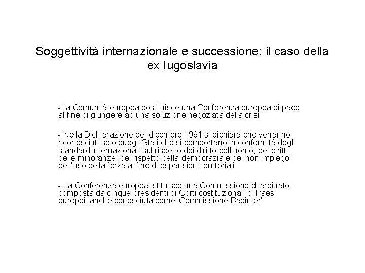 Soggettività internazionale e successione: il caso della ex Iugoslavia -La Comunità europea costituisce una