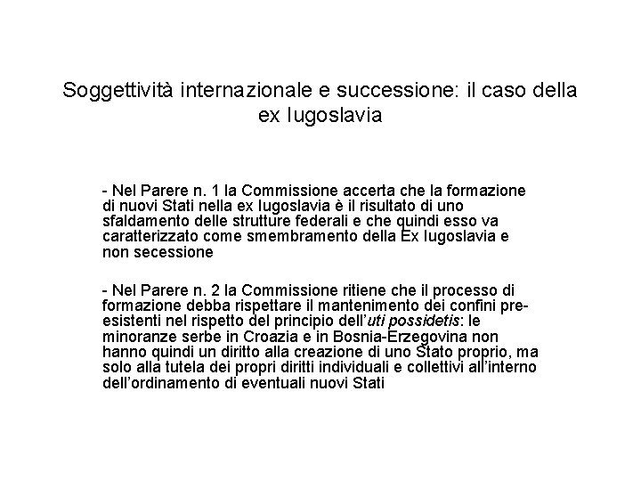 Soggettività internazionale e successione: il caso della ex Iugoslavia - Nel Parere n. 1