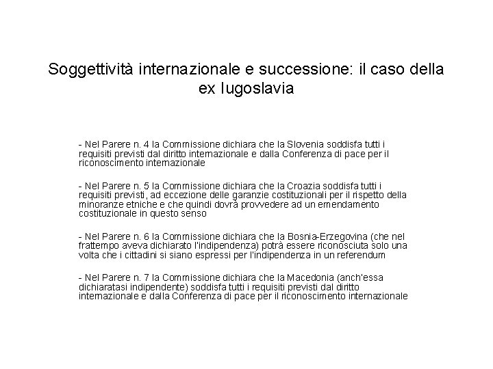 Soggettività internazionale e successione: il caso della ex Iugoslavia - Nel Parere n. 4