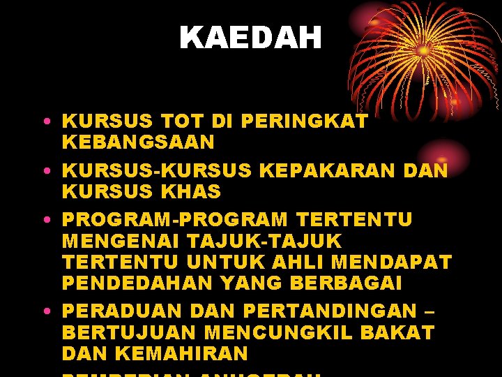 KAEDAH • KURSUS TOT DI PERINGKAT KEBANGSAAN • KURSUS-KURSUS KEPAKARAN DAN KURSUS KHAS •